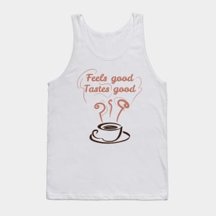 Feels good Tastes good Tank Top